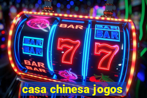 casa chinesa jogos